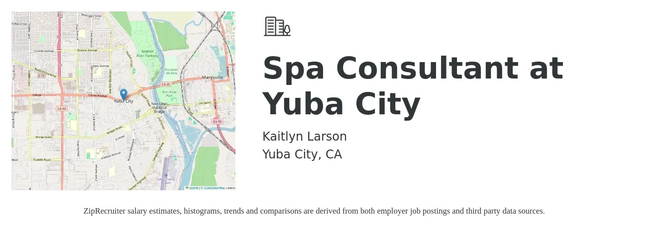 Kaitlyn Larson job posting for a Spa Consultant at Yuba City in Yuba City, CA with a salary of $16 to $20 Hourly with a map of Yuba City location.