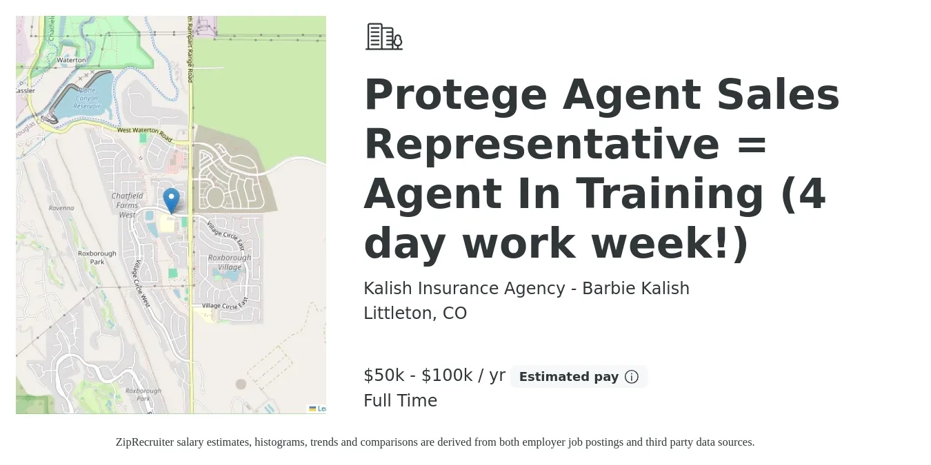 Kalish Insurance Agency - Barbie Kalish job posting for a Protege Agent Sales Representative = Agent In Training (4 day work week!) in Littleton, CO with a salary of $50,000 to $100,000 Yearly with a map of Littleton location.