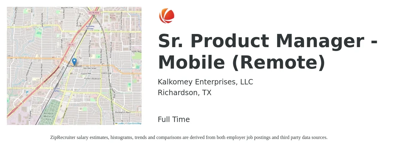 Kalkomey Enterprises, LLC job posting for a Sr. Product Manager - Mobile (Remote) in Richardson, TX with a salary of $114,900 to $151,700 Yearly with a map of Richardson location.