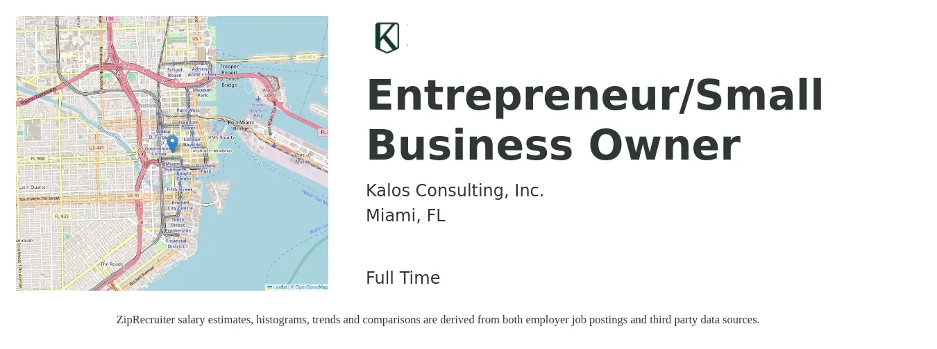 Kalos Consulting, Inc. job posting for a Entrepreneur/Small Business Owner in Miami, FL with a salary of $87,900 to $138,900 Yearly with a map of Miami location.