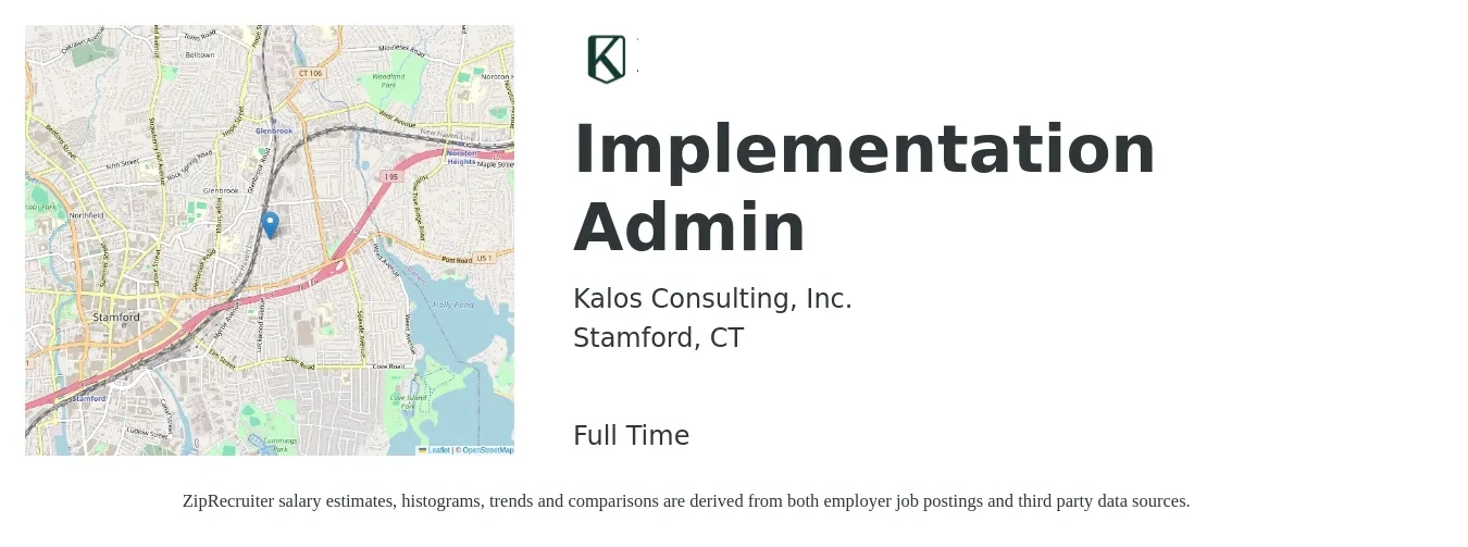 Kalos Consulting, Inc. job posting for a Implementation Admin in Stamford, CT with a salary of $28 to $39 Hourly with a map of Stamford location.