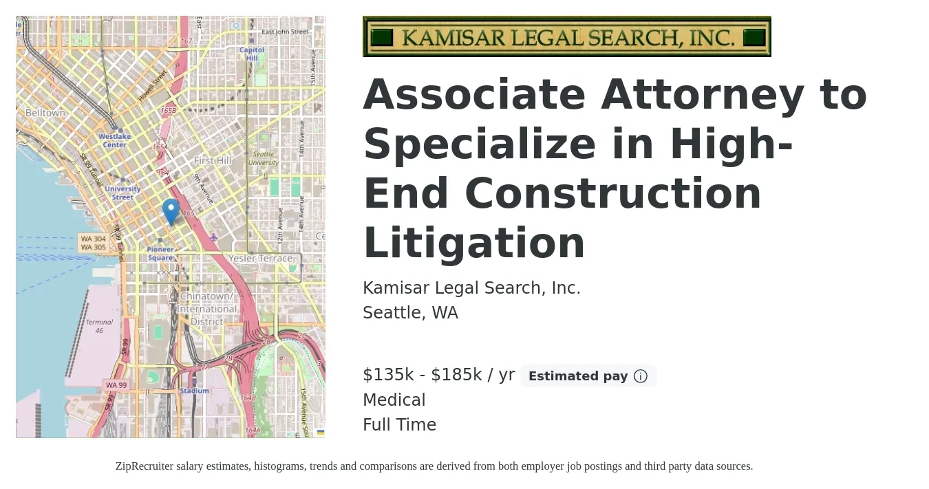 Kamisar Legal Search, Inc. job posting for a Associate Attorney to Specialize in High-End Construction Litigation in Seattle, WA with a salary of $135,000 to $185,000 Yearly and benefits including life_insurance, medical, and retirement with a map of Seattle location.