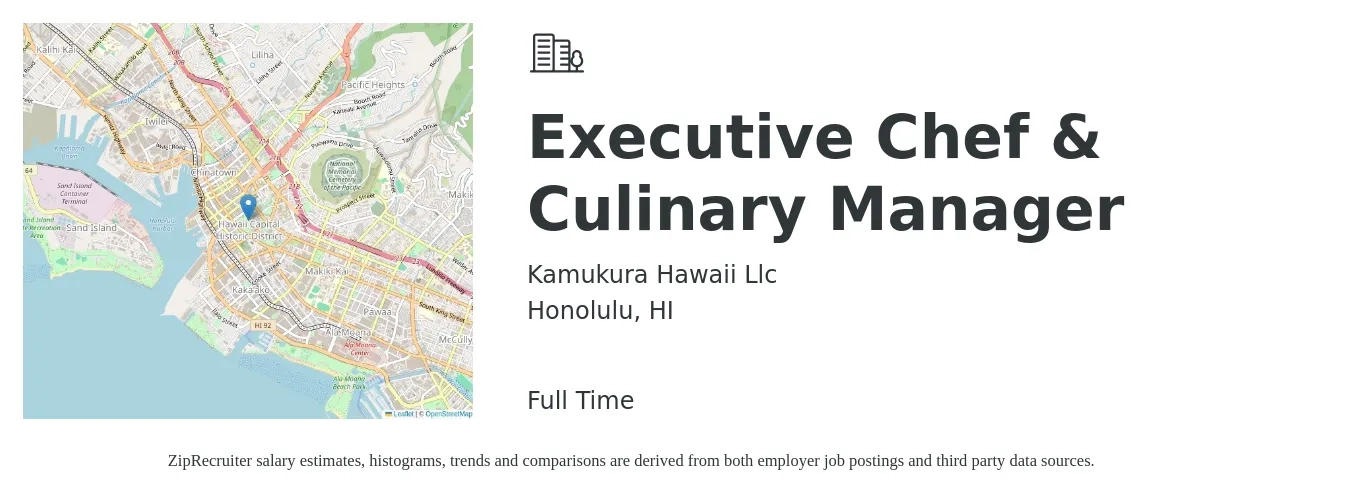 Kamukura Hawaii Llc job posting for a Executive Chef & Culinary Manager in Honolulu, HI with a salary of $70,600 to $97,300 Yearly with a map of Honolulu location.