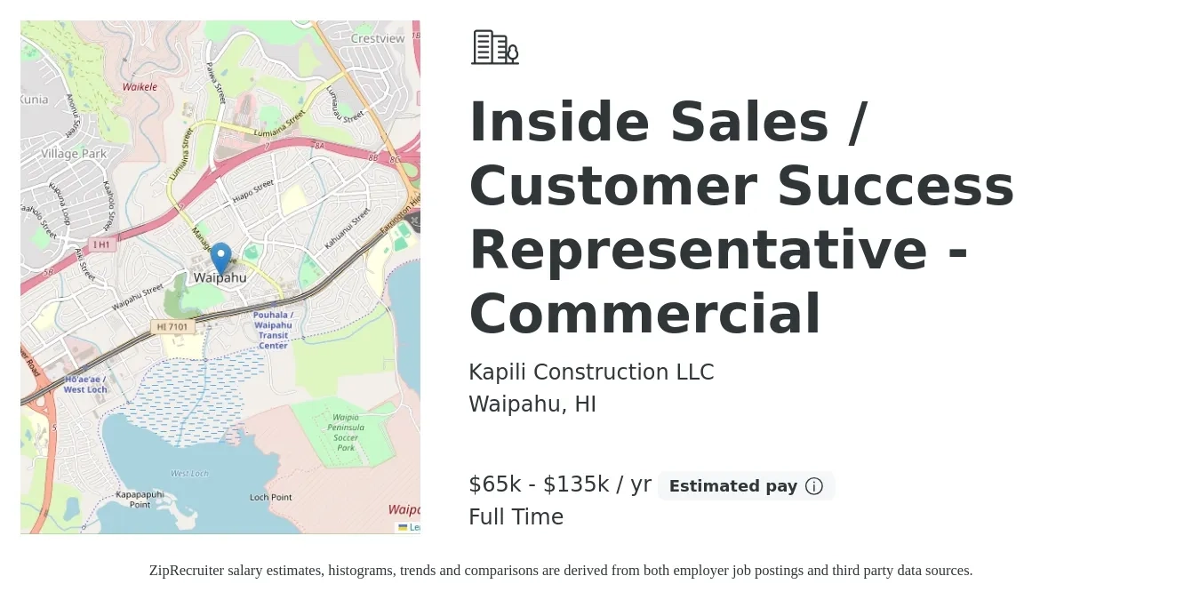 Kapili Construction LLC job posting for a Inside Sales / Customer Success Representative - Commercial in Waipahu, HI with a salary of $65,000 to $135,000 Yearly with a map of Waipahu location.