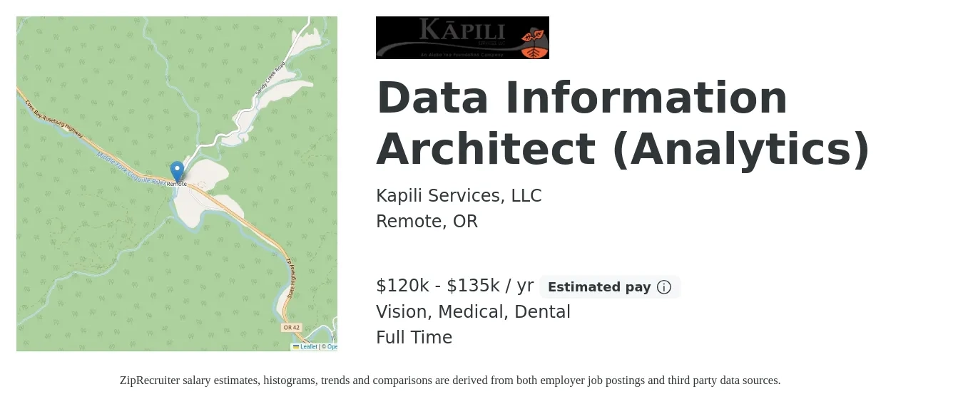Kapili Services, LLC job posting for a Data Information Architect (Analytics) in Remote, OR with a salary of $120,000 to $135,000 Yearly and benefits including life_insurance, medical, pto, retirement, vision, and dental with a map of Remote location.