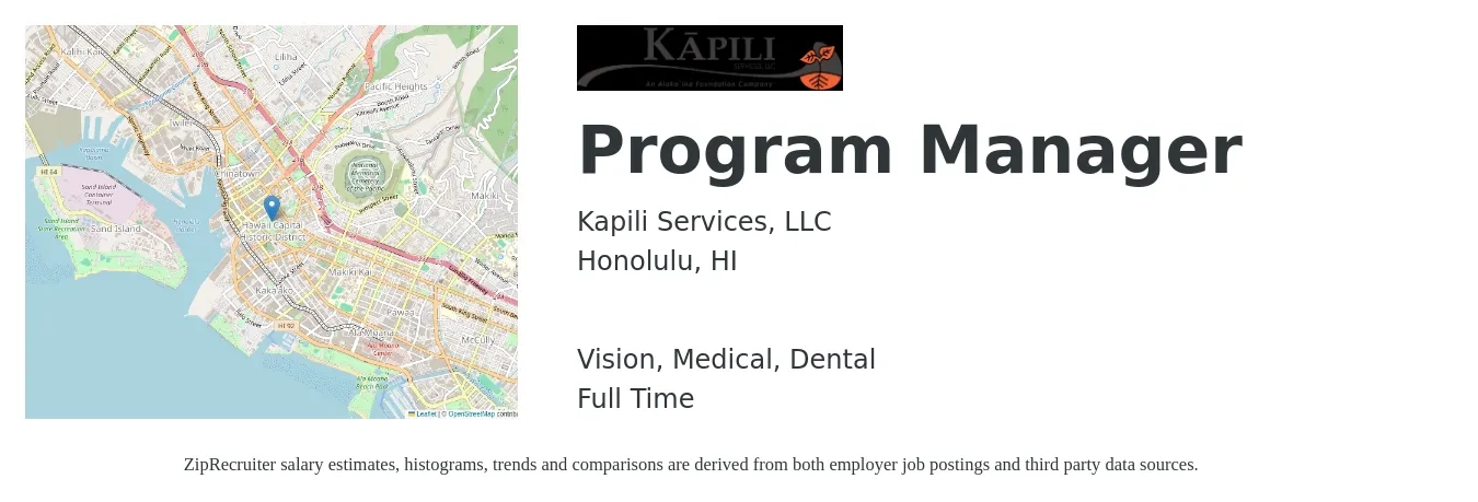 Kapili Services, LLC job posting for a Program Manager in Honolulu, HI with a salary of $78,500 to $130,900 Yearly and benefits including life_insurance, medical, pto, retirement, vision, and dental with a map of Honolulu location.