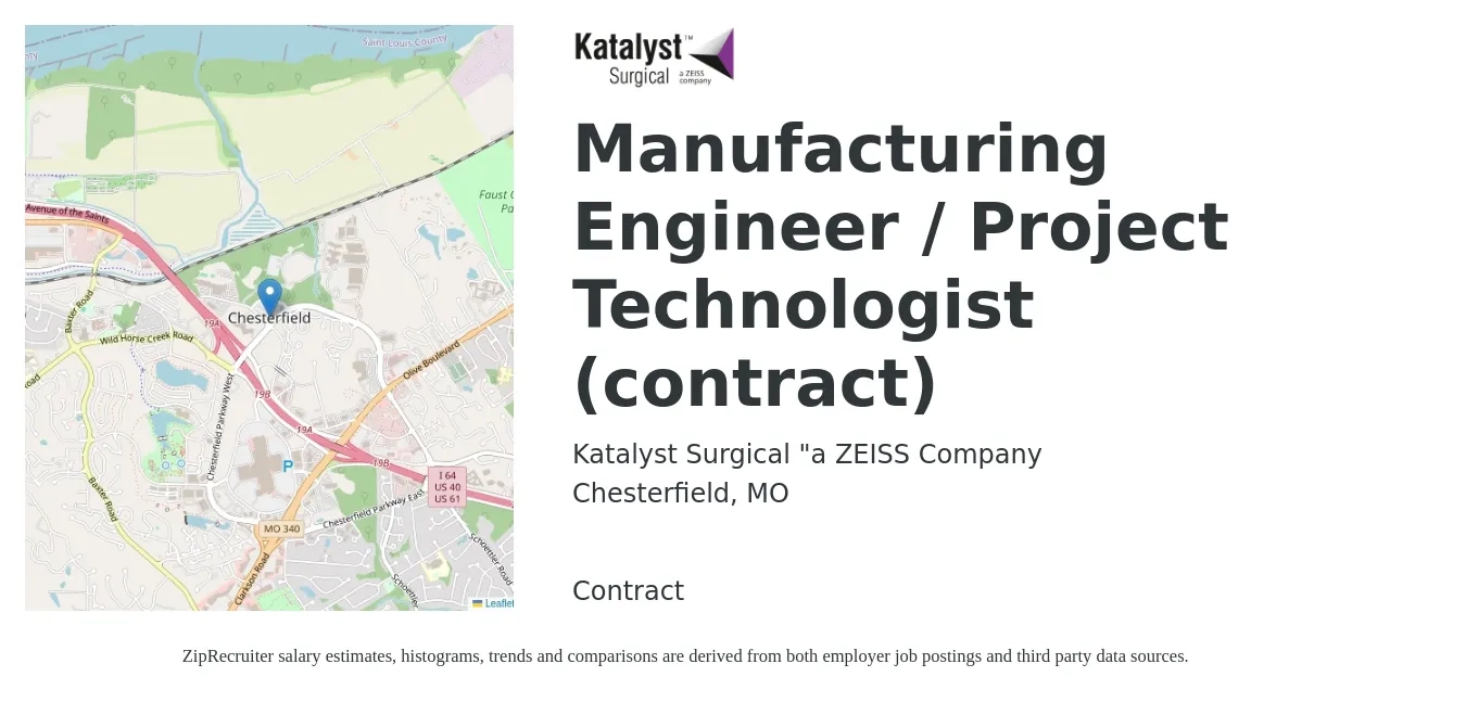 Katalyst Surgical “a ZEISS Company job posting for a Manufacturing Engineer / Project Technologist (contract) in Chesterfield, MO with a salary of $26 to $40 Hourly with a map of Chesterfield location.