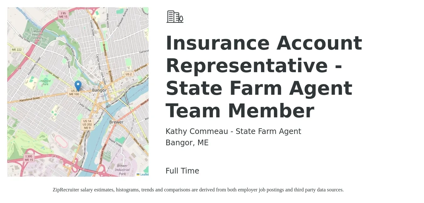 Kathy Commeau - State Farm Agent job posting for a Insurance Account Representative - State Farm Agent Team Member in Bangor, ME with a salary of $40,700 to $55,900 Yearly with a map of Bangor location.