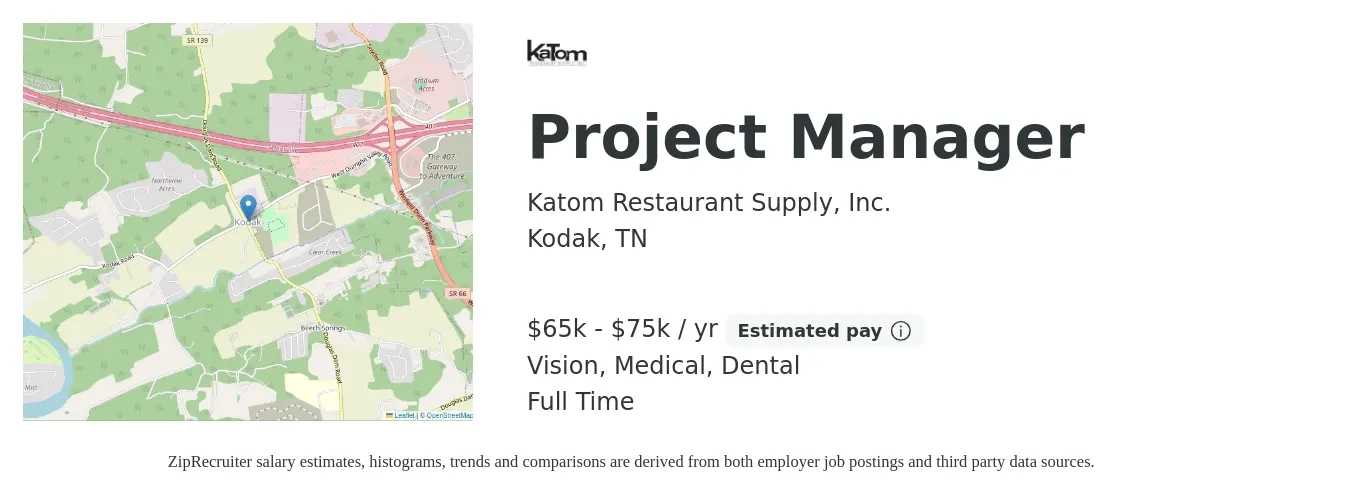 Katom Restaurant Supply, Inc. job posting for a Project Manager in Kodak, TN with a salary of $65,000 to $75,000 Yearly and benefits including pto, retirement, vision, dental, life_insurance, and medical with a map of Kodak location.