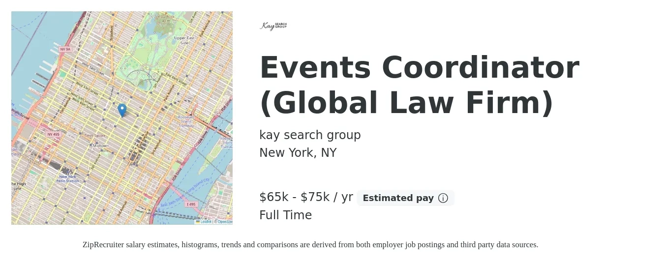 kay search group job posting for a Events Coordinator (Global Law Firm) in New York, NY with a salary of $65,000 to $75,000 Yearly and benefits including dental, life_insurance, medical, pto, retirement, and vision with a map of New York location.