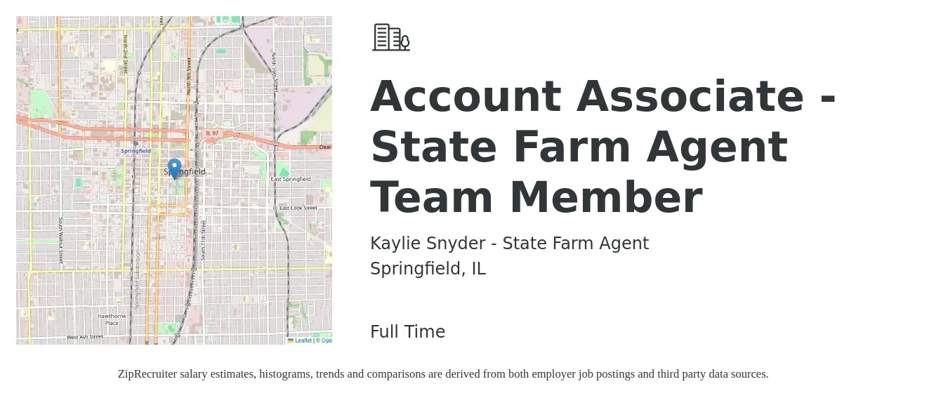 Kaylie Snyder - State Farm Agent job posting for a Account Associate - State Farm Agent Team Member in Springfield, IL with a salary of $47,100 to $63,900 Yearly with a map of Springfield location.