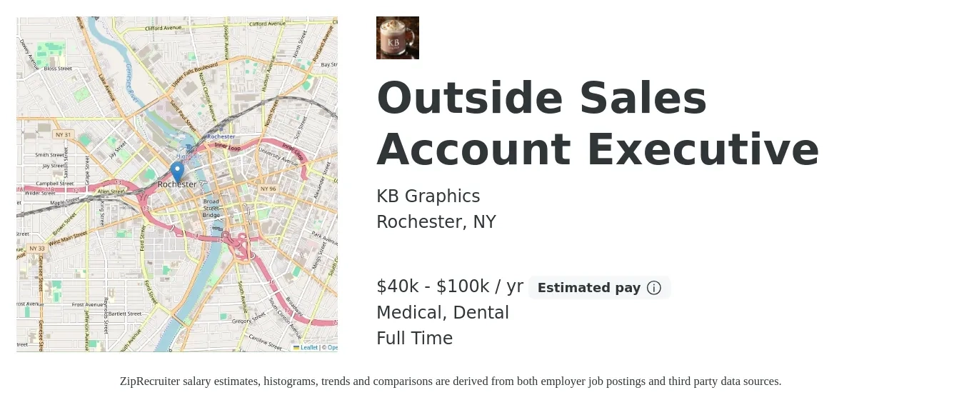 KB Graphics job posting for a Outside Sales Account Executive in Rochester, NY with a salary of $40,000 to $100,000 Yearly (plus commission) and benefits including retirement, dental, life_insurance, and medical with a map of Rochester location.