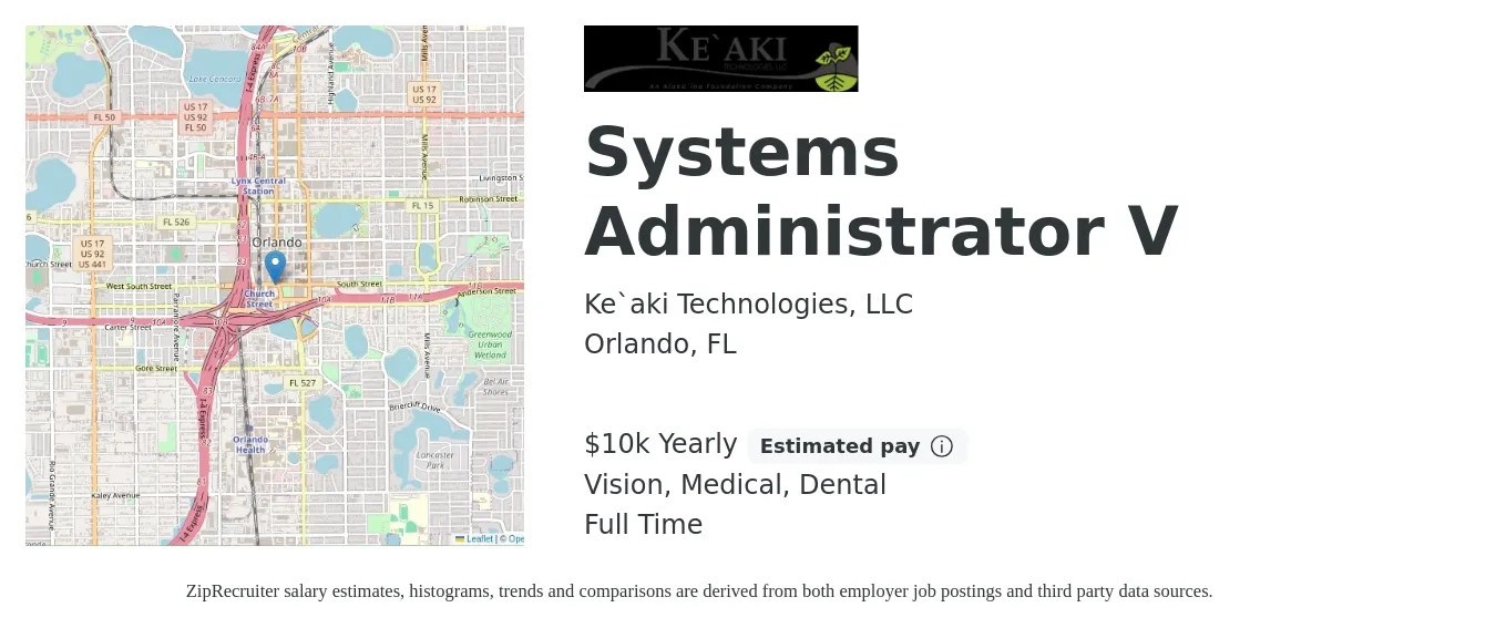 Ke`aki Technologies, LLC job posting for a Systems Administrator V in Orlando, FL with a salary of $10,000 Yearly and benefits including dental, life_insurance, medical, pto, retirement, and vision with a map of Orlando location.
