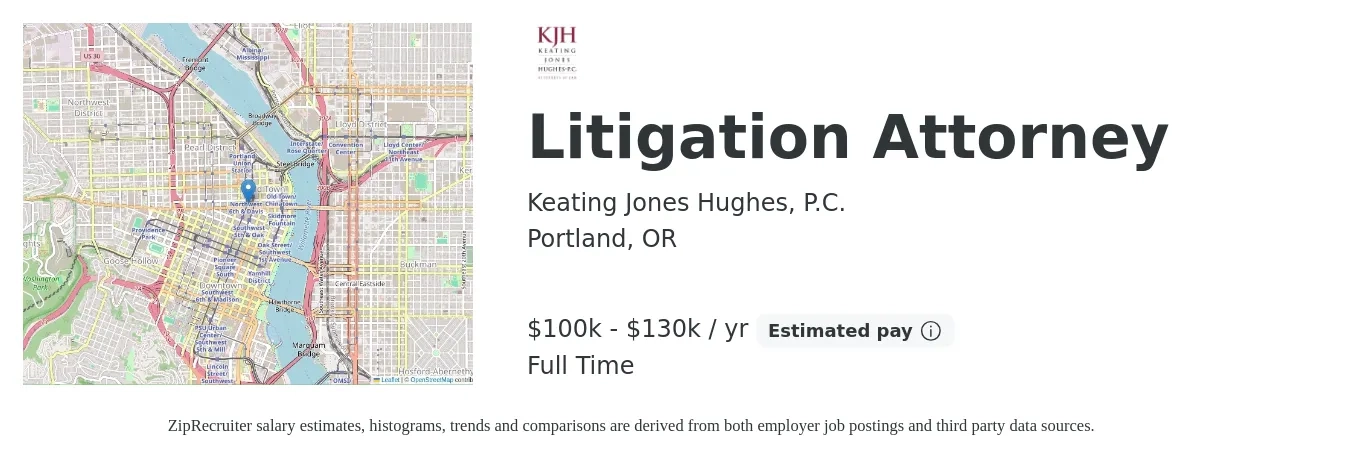 Keating Jones Hughes, P.C. job posting for a Litigation Attorney in Portland, OR with a salary of $100,000 to $130,000 Yearly with a map of Portland location.