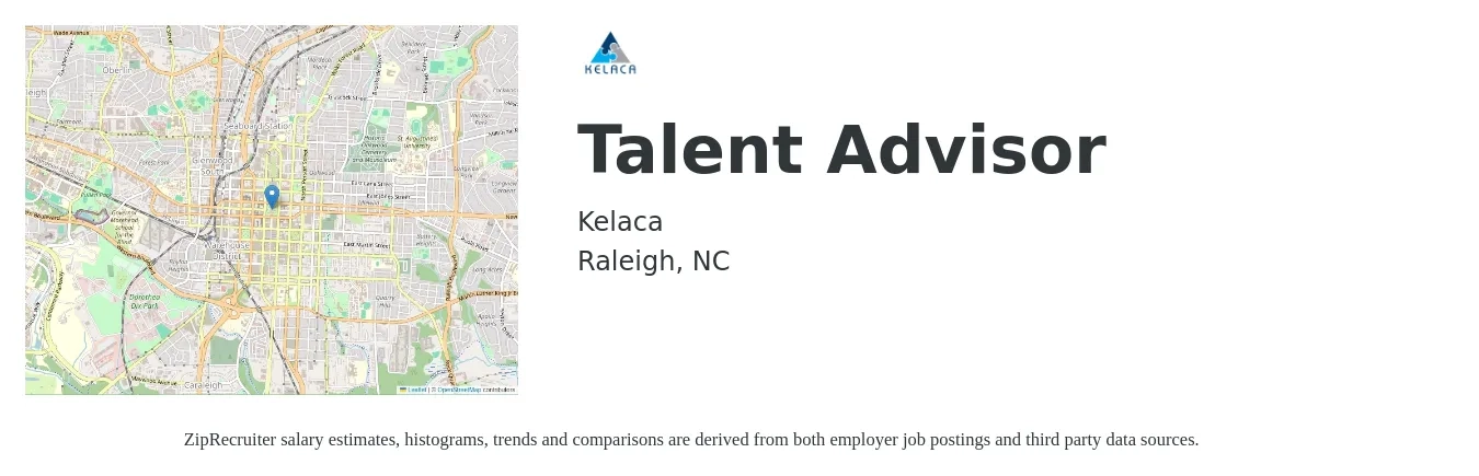 Kelaca job posting for a Talent Advisor in Raleigh, NC with a salary of $34,000 to $54,400 Yearly with a map of Raleigh location.