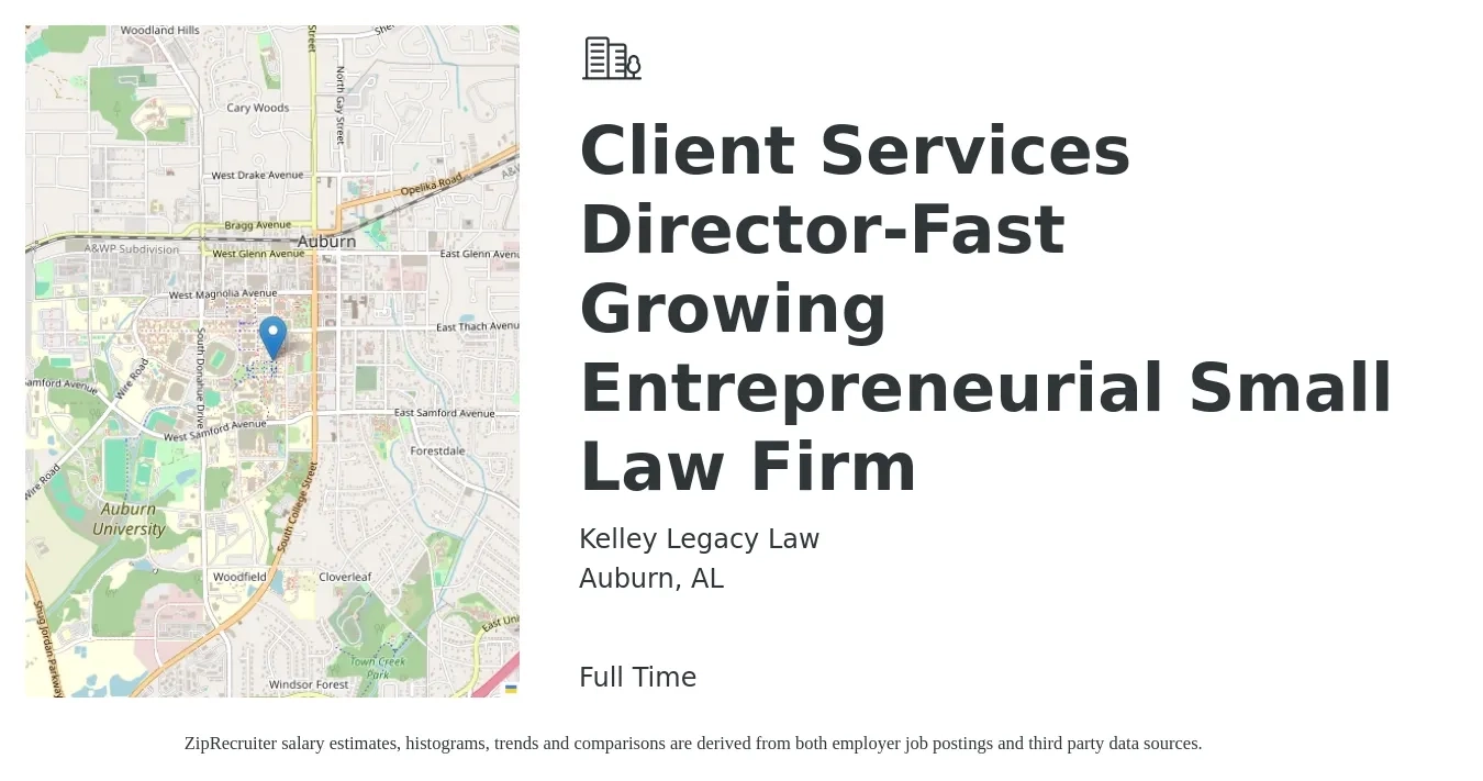Kelley Legacy Law job posting for a Client Services Director-Fast Growing Entrepreneurial Small Law Firm in Auburn, AL with a salary of $55,800 to $94,000 Yearly with a map of Auburn location.