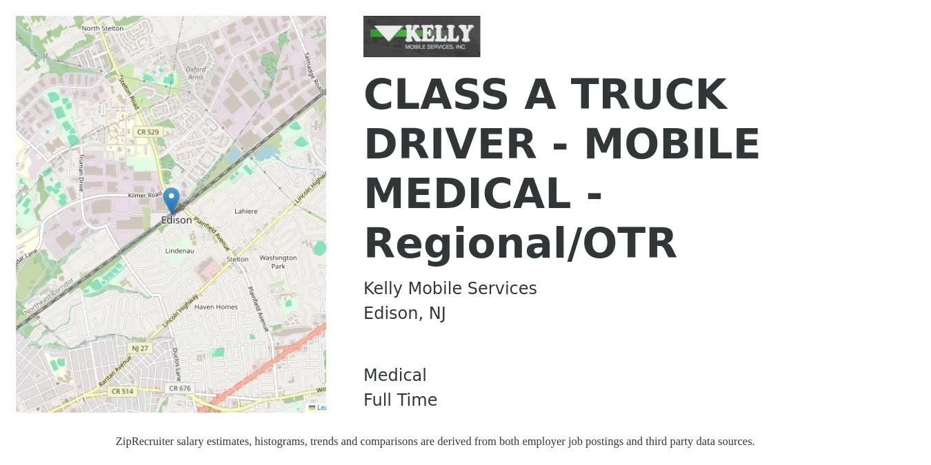 Kelly Mobile Services job posting for a CLASS A TRUCK DRIVER - MOBILE MEDICAL - Regional/OTR in Edison, NJ with a salary of $1,400 to $1,600 Weekly and benefits including medical with a map of Edison location.