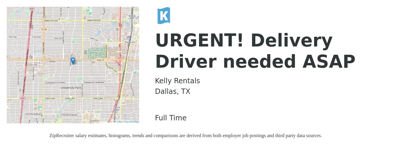 Kelly Rentals job posting for a URGENT! Delivery Driver needed ASAP in Dallas, TX with a salary of $600 to $1,200 Weekly with a map of Dallas location.