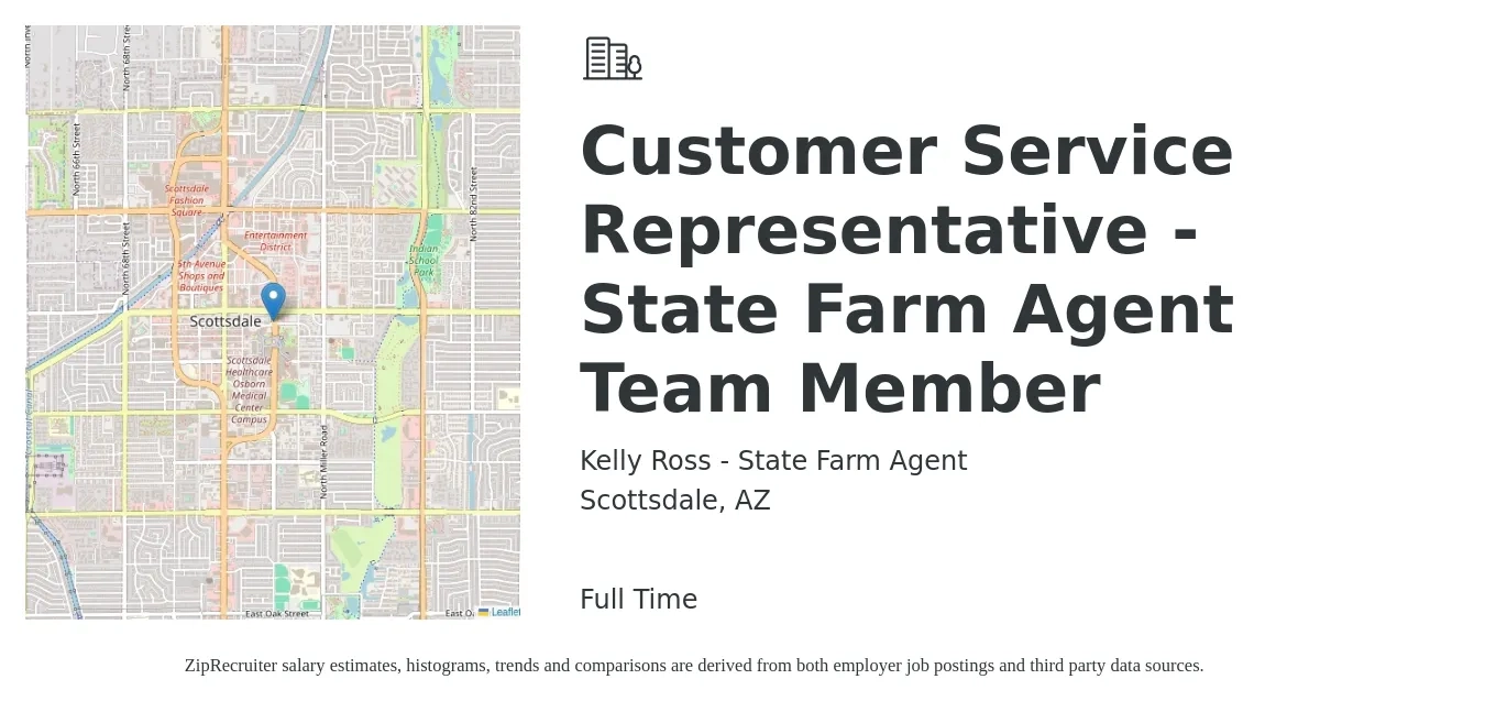 Kelly Ross - State Farm Agent job posting for a Customer Service Representative - State Farm Agent Team Member in Scottsdale, AZ with a salary of $16 to $22 Hourly with a map of Scottsdale location.