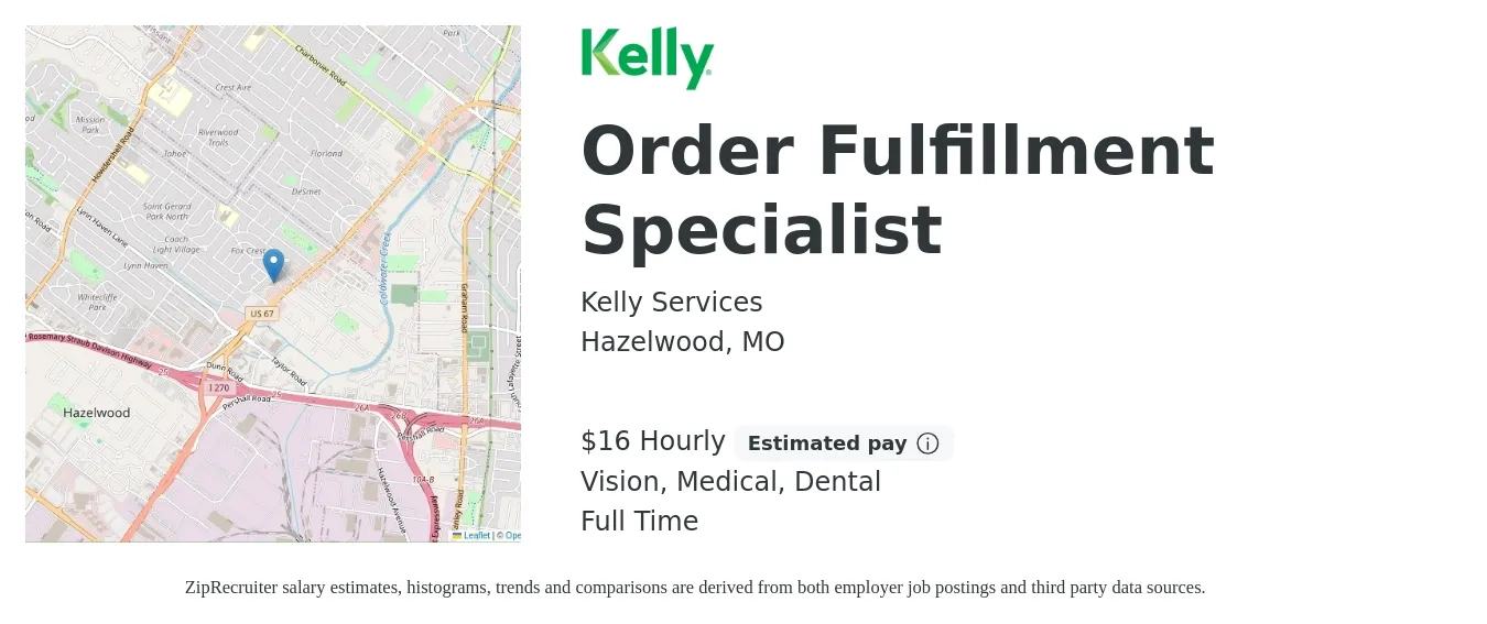 Kelly Services job posting for a Order Fulfillment Specialist in Hazelwood, MO with a salary of $17 to $17 Hourly and benefits including vision, dental, and medical with a map of Hazelwood location.