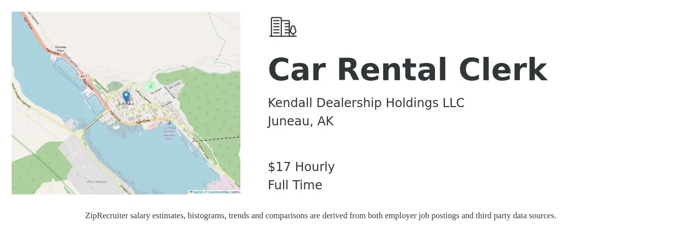 Kendall Dealership Holdings LLC job posting for a Car Rental Clerk in Juneau, AK with a salary of $18 Hourly with a map of Juneau location.