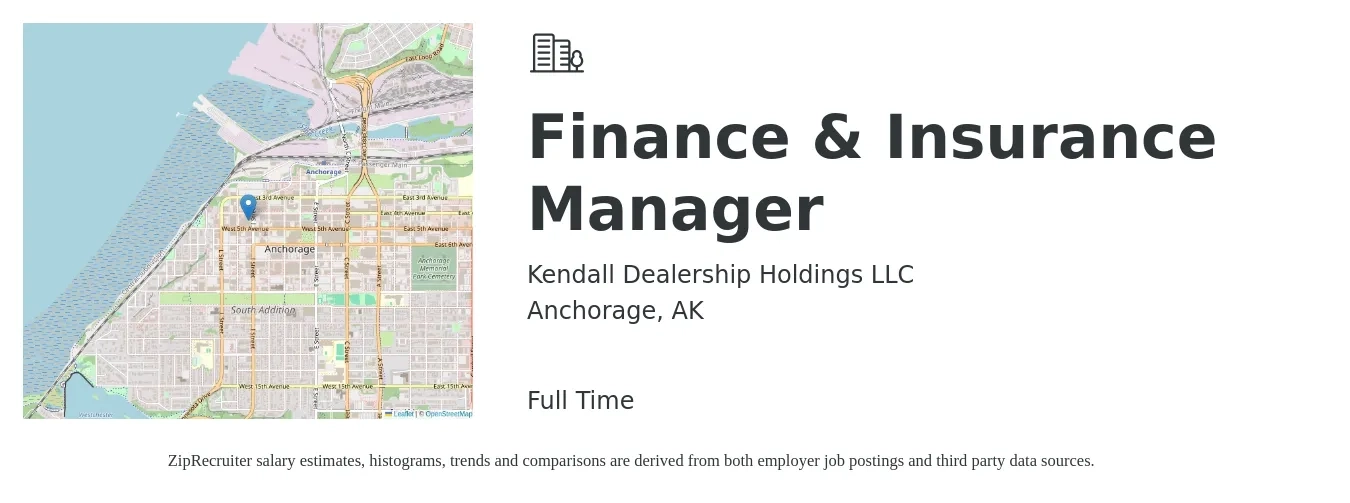 Kendall Dealership Holdings LLC job posting for a Finance & Insurance Manager in Anchorage, AK with a salary of $76,700 to $115,100 Yearly with a map of Anchorage location.