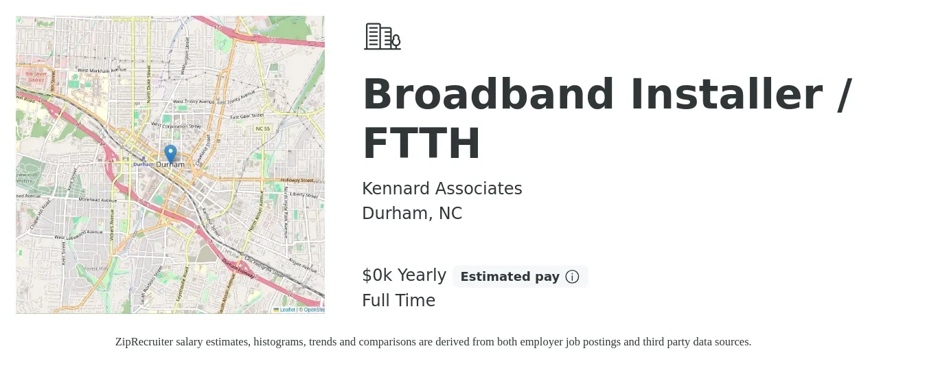 Kennard Associates job posting for a Broadband Installer / FTTH in Durham, NC with a salary of $31 to $38 Yearly with a map of Durham location.