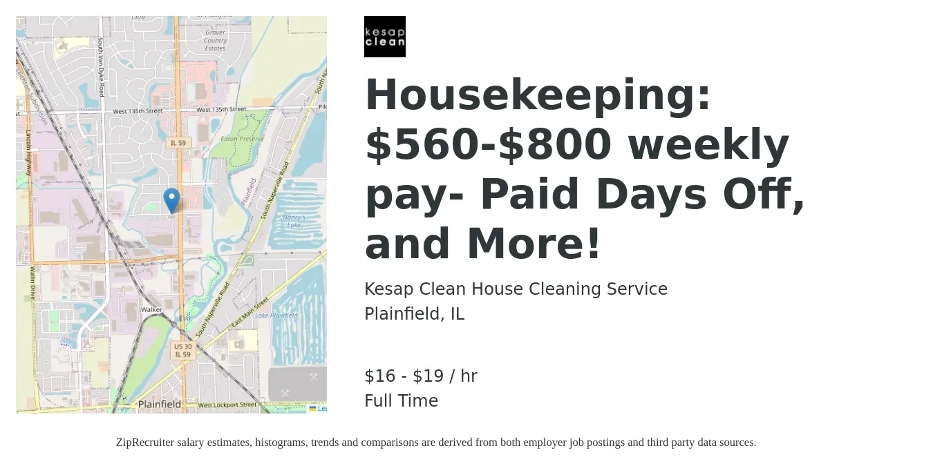Kesap Clean House Cleaning Service job posting for a Housekeeping: $560-$800 weekly pay- Paid Days Off, and More! in Plainfield, IL with a salary of $17 to $20 Hourly with a map of Plainfield location.