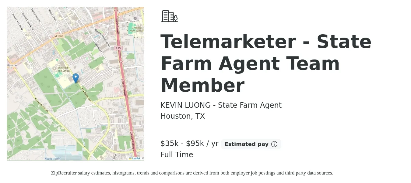 KEVIN LUONG - State Farm Agent job posting for a Telemarketer - State Farm Agent Team Member in Houston, TX with a salary of $35,000 to $95,000 Yearly with a map of Houston location.