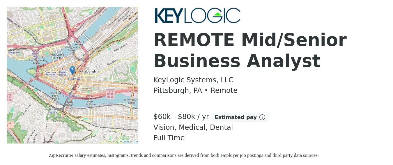 KeyLogic Systems, LLC job posting for a REMOTE Mid/Senior Business Analyst in Pittsburgh, PA with a salary of $60,000 to $80,000 Yearly and benefits including life_insurance, medical, retirement, vision, and dental with a map of Pittsburgh location.