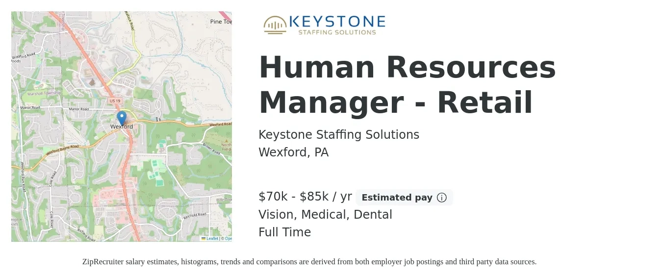 Keystone Staffing Solutions job posting for a Human Resources Manager - Retail in Wexford, PA with a salary of $70,000 to $85,000 Yearly and benefits including dental, life_insurance, medical, pto, retirement, and vision with a map of Wexford location.