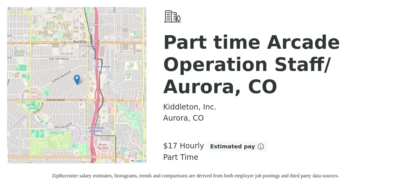 Kiddleton, Inc. job posting for a Part time Arcade Operation Staff/ Aurora, CO in Aurora, CO with a salary of $18 Hourly with a map of Aurora location.