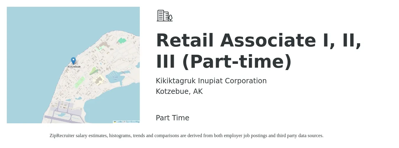 Kikiktagruk Inupiat Corporation job posting for a Retail Associate I, II, III (Part-time) in Kotzebue, AK with a salary of $17 to $21 Hourly with a map of Kotzebue location.