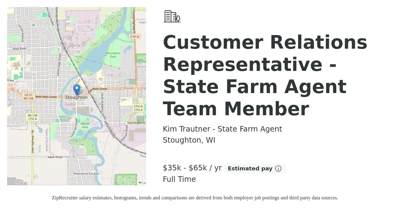 Kim Trautner - State Farm Agent job posting for a Customer Relations Representative - State Farm Agent Team Member in Stoughton, WI with a salary of $35,000 to $65,000 Yearly with a map of Stoughton location.