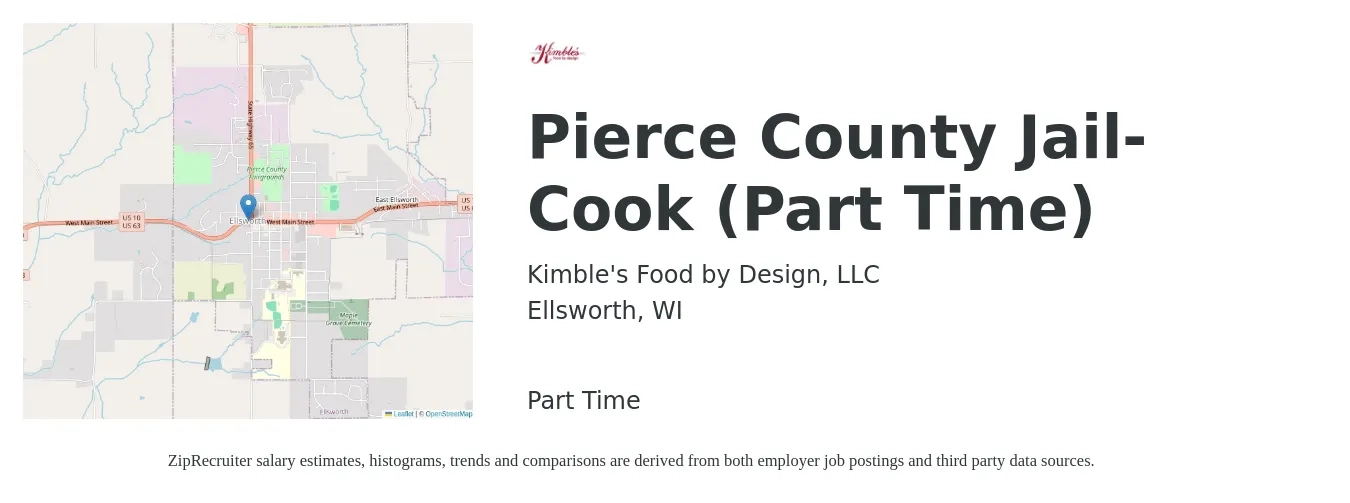 Kimble's Food by Design, LLC job posting for a Pierce County Jail- Cook (Part Time) in Ellsworth, WI with a salary of $18 Hourly with a map of Ellsworth location.