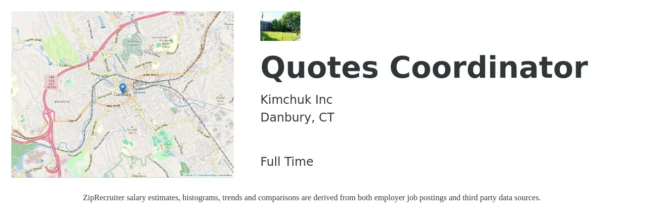 Kimchuk Inc job posting for a Quotes Coordinator in Danbury, CT with a salary of $40,800 to $55,100 Yearly with a map of Danbury location.