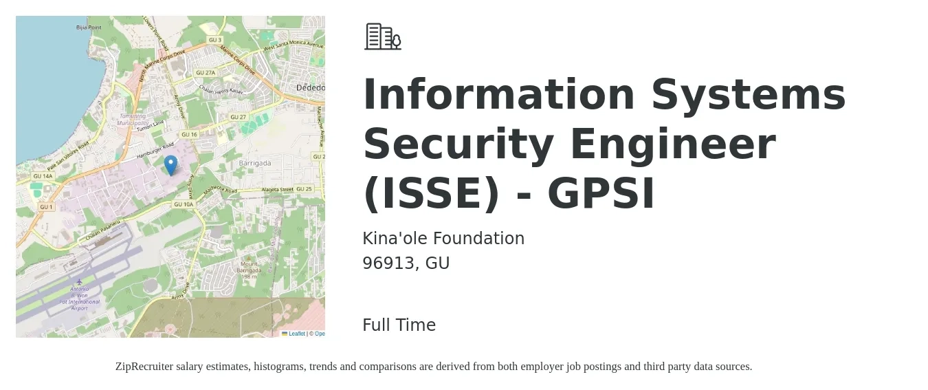 Kina'ole Foundation job posting for a Information Systems Security Engineer (ISSE) - GPSI in 96913, GU with a salary of $98,400 to $135,900 Yearly with a map of 96913 location.