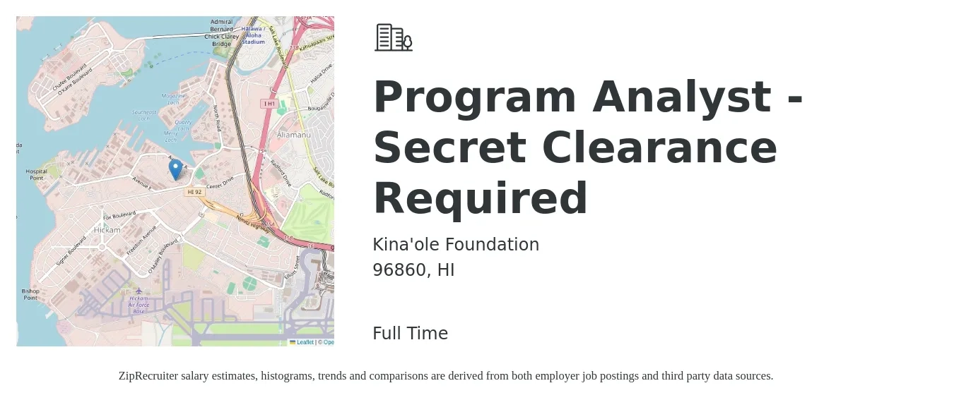 Kina'ole Foundation job posting for a Program Analyst - Secret Clearance Required in 96860, HI with a salary of $70,000 to $117,800 Yearly with a map of 96860 location.