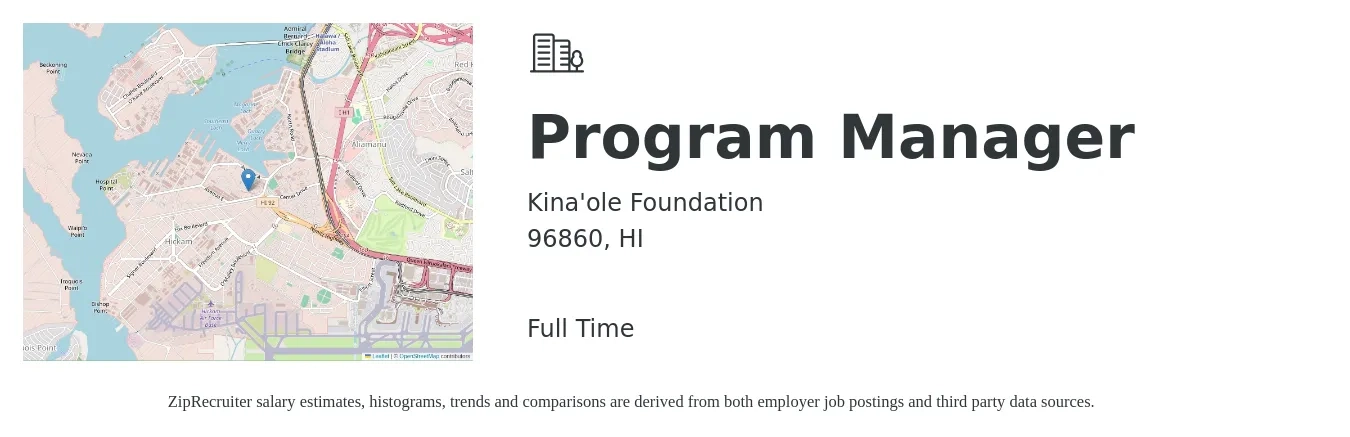Kina'ole Foundation job posting for a Program Manager in 96860, HI with a salary of $80,700 to $134,500 Yearly with a map of 96860 location.