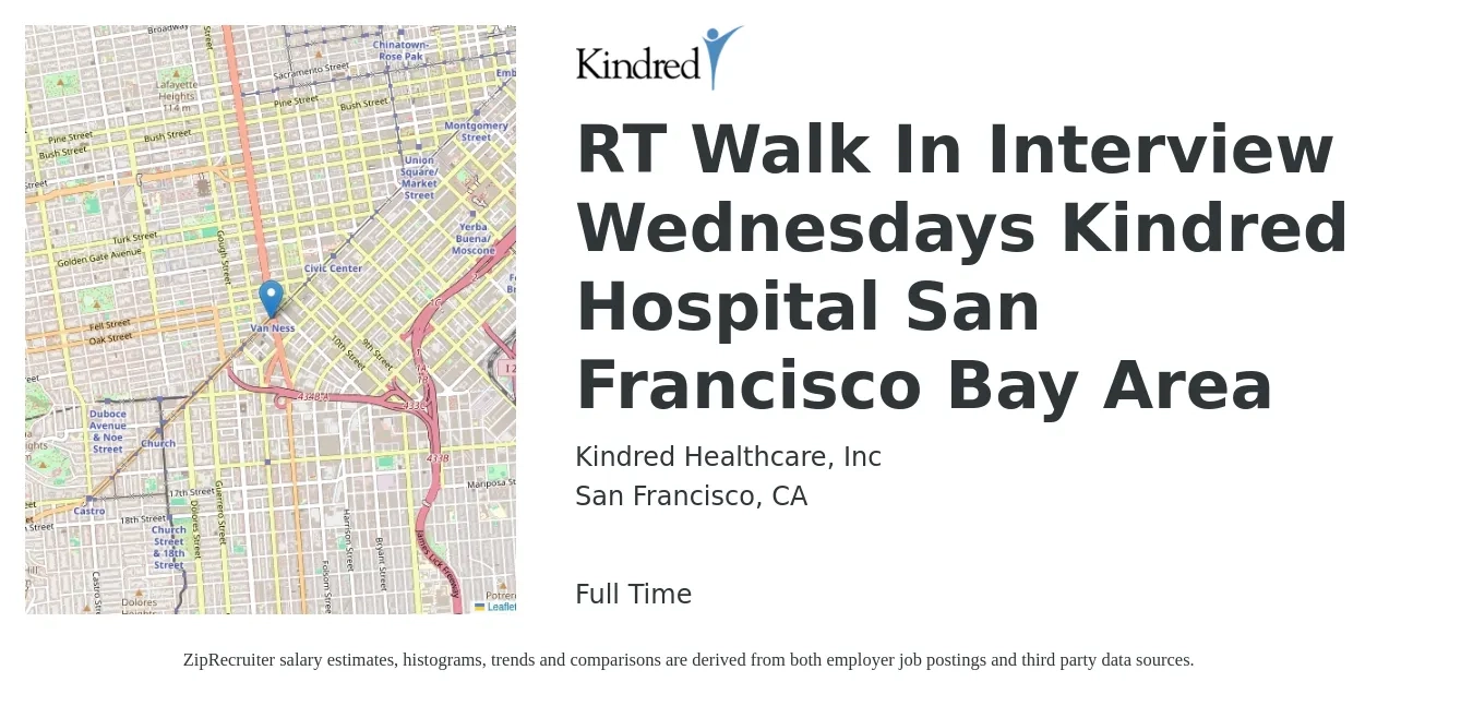 Kindred Healthcare, Inc job posting for a RT Walk In Interview Wednesdays Kindred Hospital San Francisco Bay Area in San Francisco, CA with a salary of $54 to $73 Hourly with a map of San Francisco location.