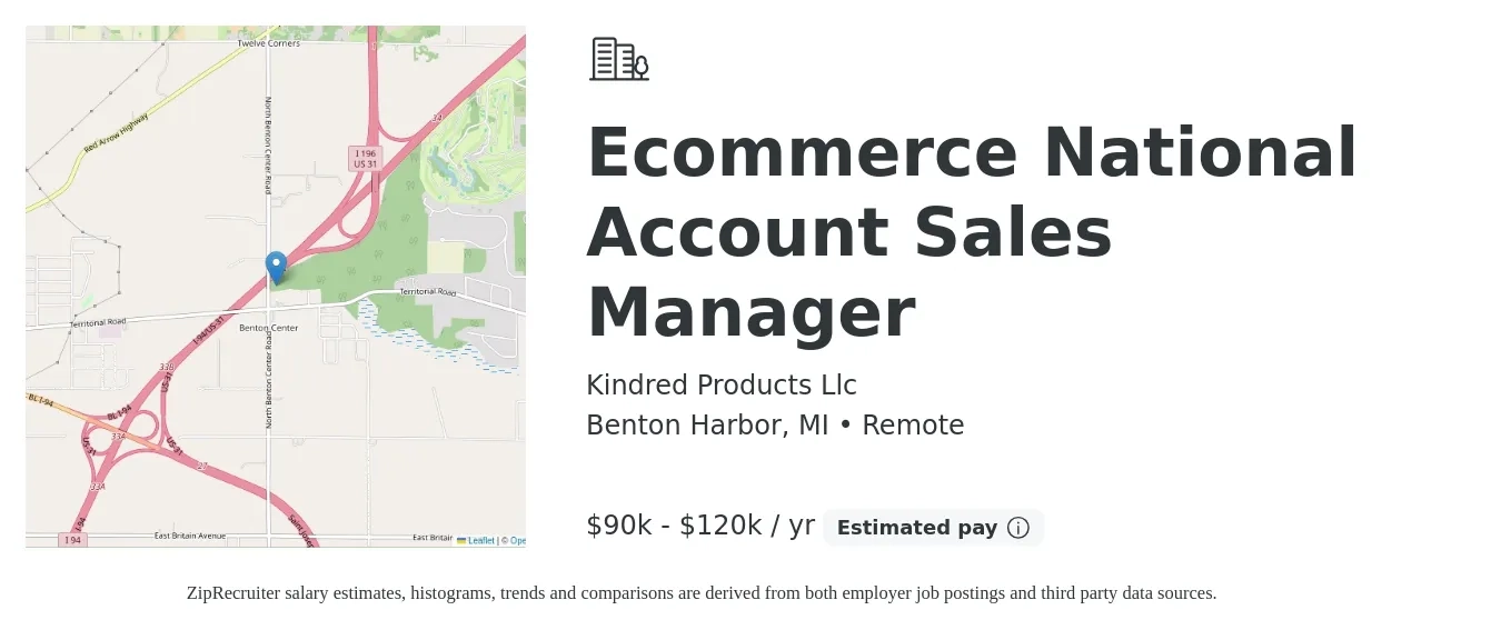 Kindred Products Llc job posting for a Ecommerce National Account Sales Manager in Benton Harbor, MI with a salary of $90,000 to $120,000 Yearly with a map of Benton Harbor location.