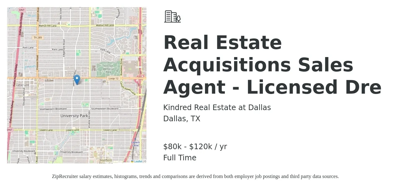 Kindred Real Estate at Dallas job posting for a Real Estate Acquisitions Sales Agent - Licensed Dre in Dallas, TX with a salary of $80,000 to $120,000 Yearly with a map of Dallas location.