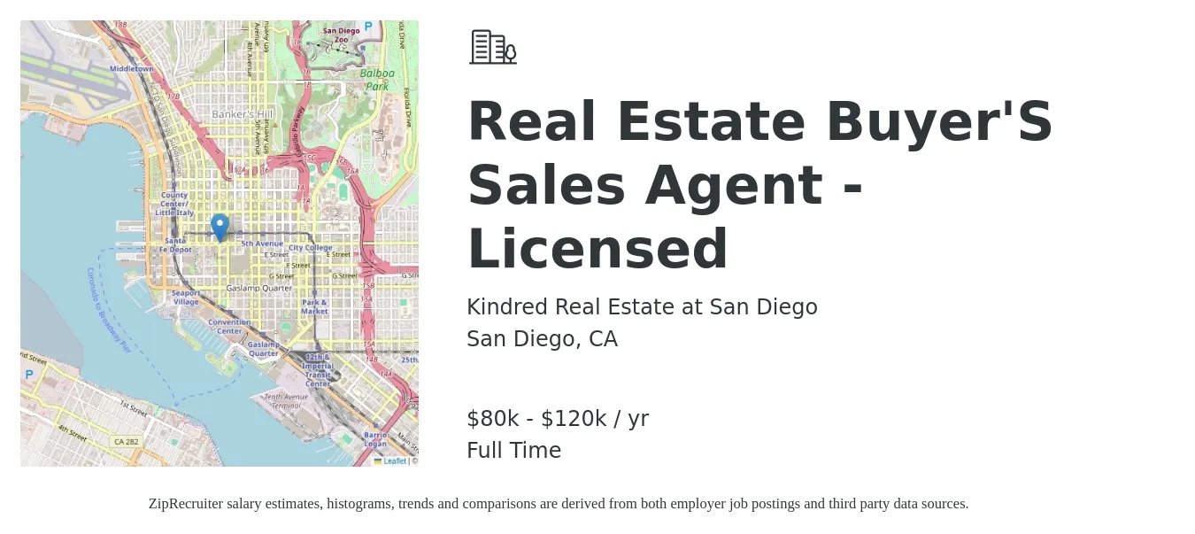 Kindred Real Estate at San Diego job posting for a Real Estate Buyer'S Sales Agent - Licensed in San Diego, CA with a salary of $80,000 to $120,000 Yearly with a map of San Diego location.