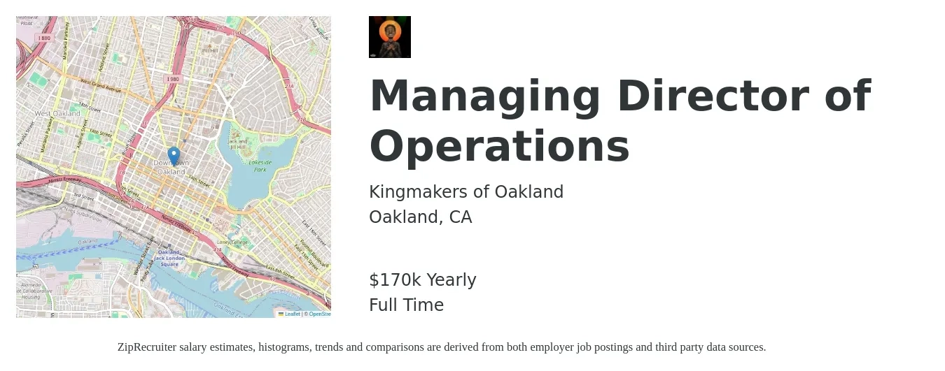 Kingmakers of Oakland job posting for a Managing Director of Operations in Oakland, CA with a salary of $170,000 Yearly with a map of Oakland location.