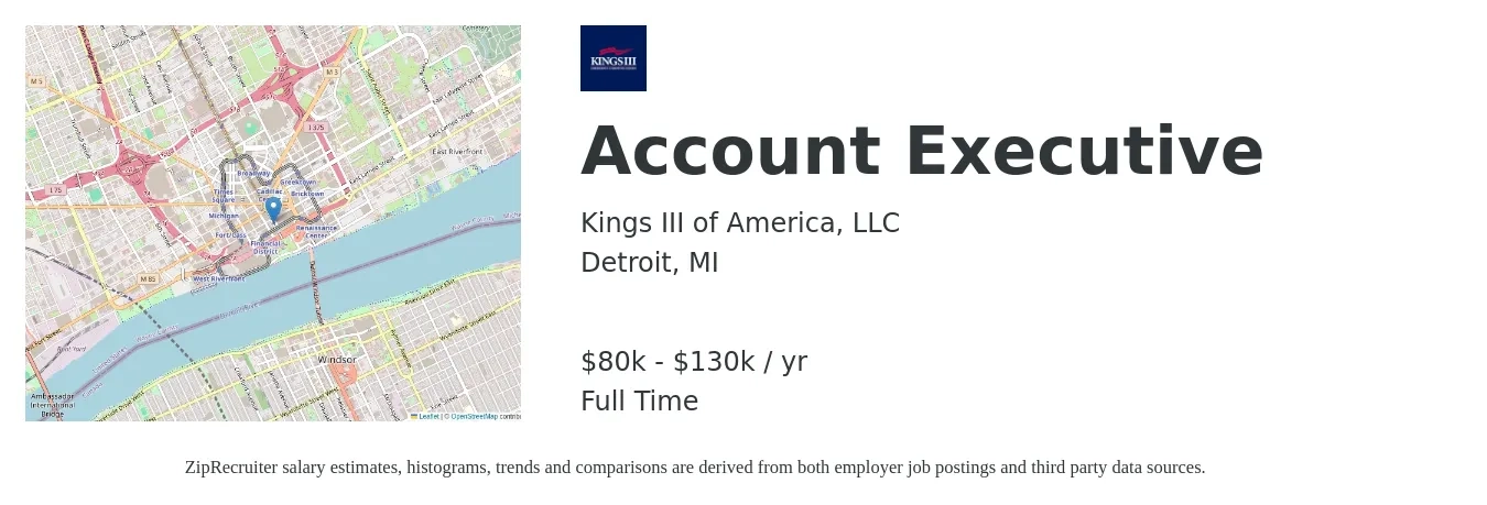 Kings III of America, LLC job posting for a Account Executive in Detroit, MI with a salary of $80,000 to $130,000 Yearly with a map of Detroit location.