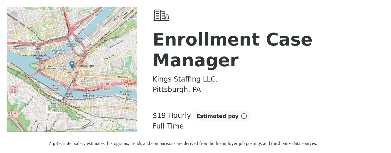 Kings Staffing LLC. job posting for a Enrollment Case Manager in Pittsburgh, PA with a salary of $20 Hourly with a map of Pittsburgh location.