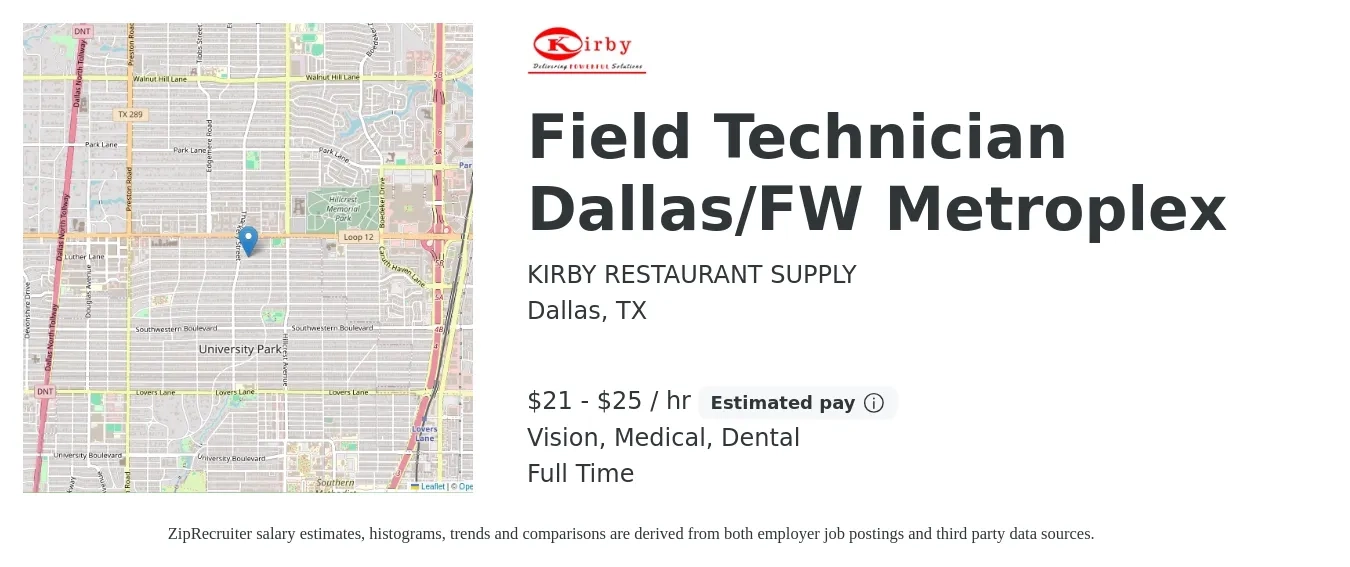 KIRBY RESTAURANT SUPPLY job posting for a Field Technician Dallas/FW Metroplex in Dallas, TX with a salary of $22 to $26 Hourly and benefits including dental, life_insurance, medical, pto, retirement, and vision with a map of Dallas location.