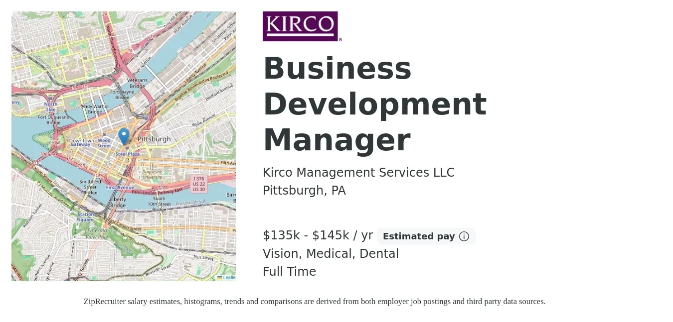 Kirco Management Services LLC job posting for a Business Development Manager in Pittsburgh, PA with a salary of $135,000 to $145,000 Yearly and benefits including vision, dental, life_insurance, medical, and retirement with a map of Pittsburgh location.