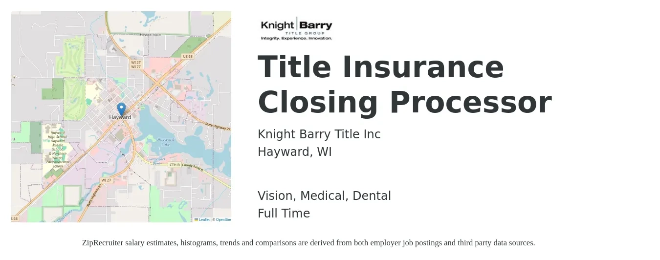 Knight Barry Title Inc job posting for a Title Insurance Closing Processor in Hayward, WI with a salary of $16 to $22 Hourly and benefits including vision, dental, life_insurance, medical, and retirement with a map of Hayward location.