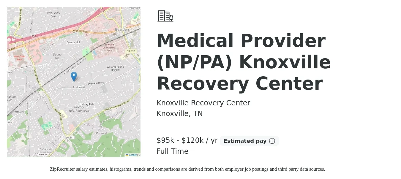Knoxville Recovery Center job posting for a Medical Provider (NP/PA) Knoxville Recovery Center in Knoxville, TN with a salary of $95,000 to $120,000 Yearly with a map of Knoxville location.